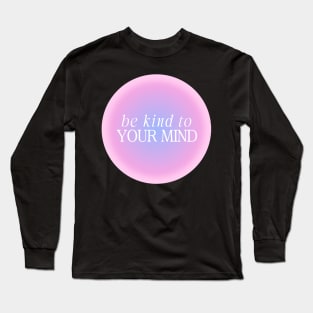 Positive Mental Health Be Kind to Your Mind Pink Purple Aura Long Sleeve T-Shirt